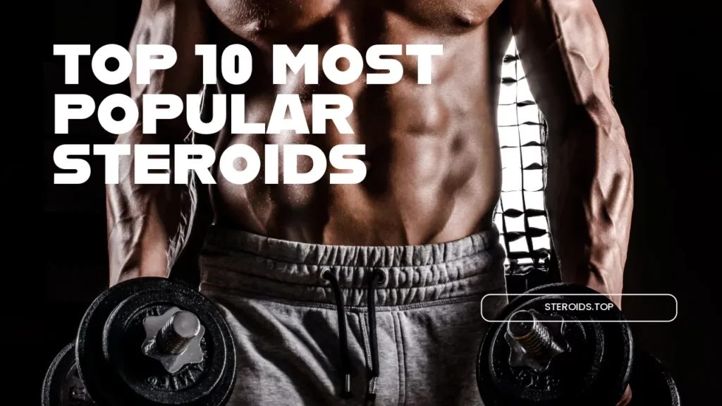 most popular steroids bodybuilding